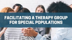 facilitating a therapy group for special populations
