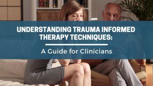 Trauma Informed Therapy Techniques