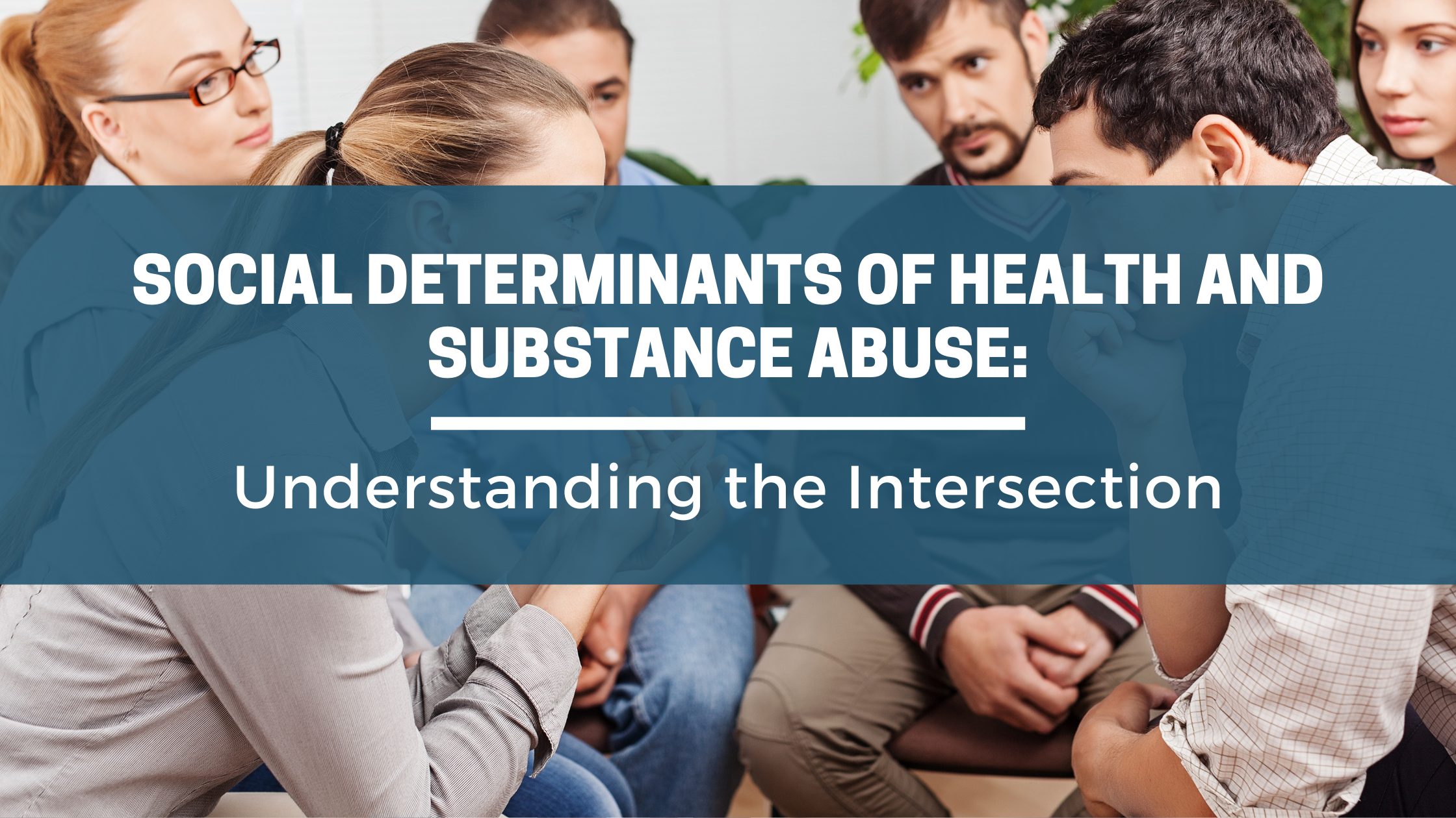 Social Determinants of Health and Substance Abuse