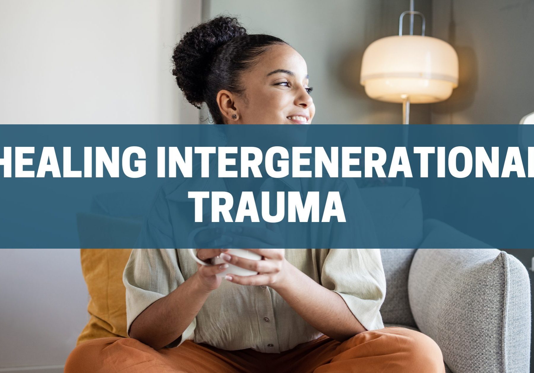Healing Intergenerational Trauma